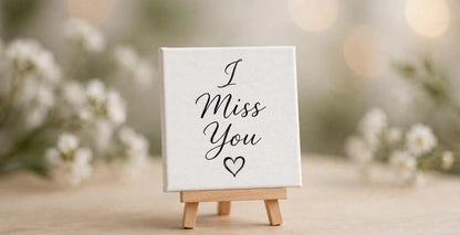 I Miss You Mini Canvas with Wooden Easel – Thoughtful Love Gift & Keepsake