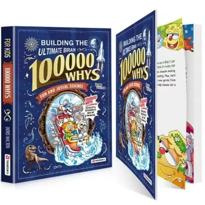 Building the Ultimate Brain: 100000 Whys – Fun and Joyful Science for Kids to Develop a Scientist’s Way of Thinking, Explore the