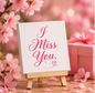 I Miss You Pink Mini Canvas with Wooden Easel – Thoughtful Love Gift & Keepsake