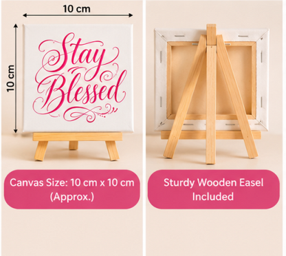 Stay Blessed Mini Canvas with Wooden Easel – Inspirational Gift & Positive Home Décor