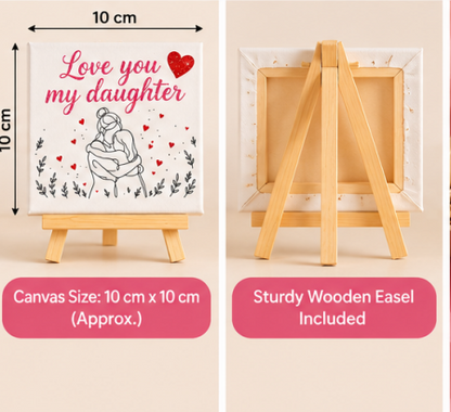 Love You My Daughter Mini Canvas with Wooden Easel – Daughter Gift & Keepsake