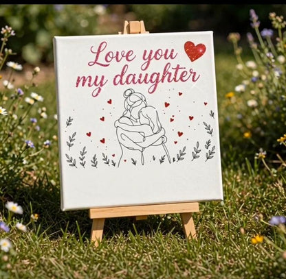 Love You My Daughter Mini Canvas with Wooden Easel – Daughter Gift & Keepsake